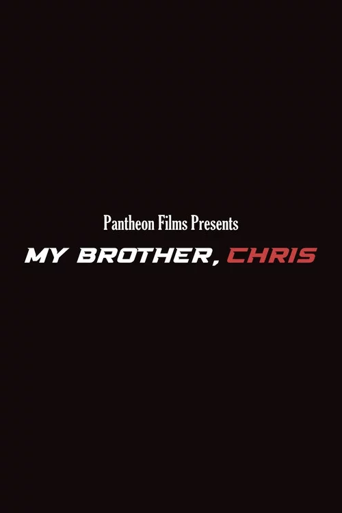 My Brother, Chris