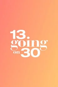 13 Going on 30