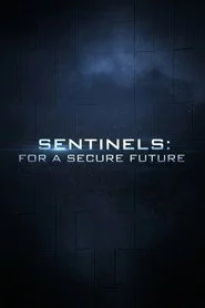 Sentinels: For a Secure Future