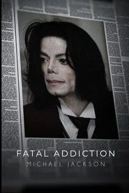 Fatal Addiction: Michael Jackson