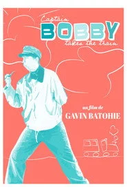 Captain Bobby Takes the Train