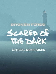 Broken Fires - Scared of The Dark