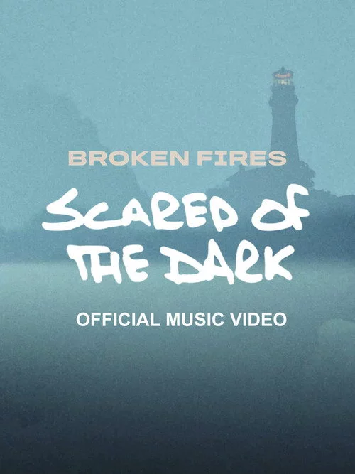 Broken Fires - Scared of The Dark