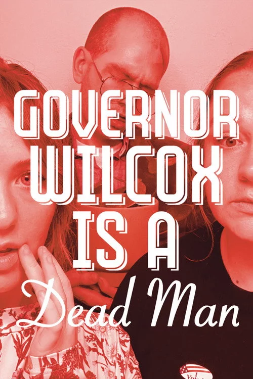 Governor Wilcox is a Dead Man