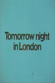 Tomorrow Night in London