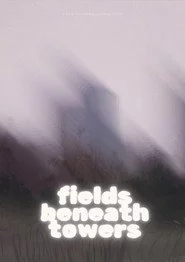 fields beneath towers