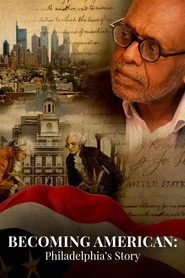 Becoming American: Philadelphia's Story