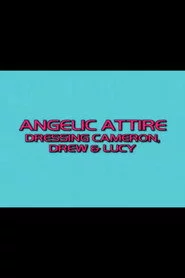 Angelic Attire: Dressing Cameron, Drew & Lucy