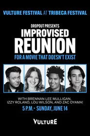 Dropout Presents an Improvised Reunion for a Movie that Doesn’t Exist