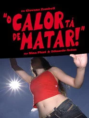 O Calor Tá de Matar!