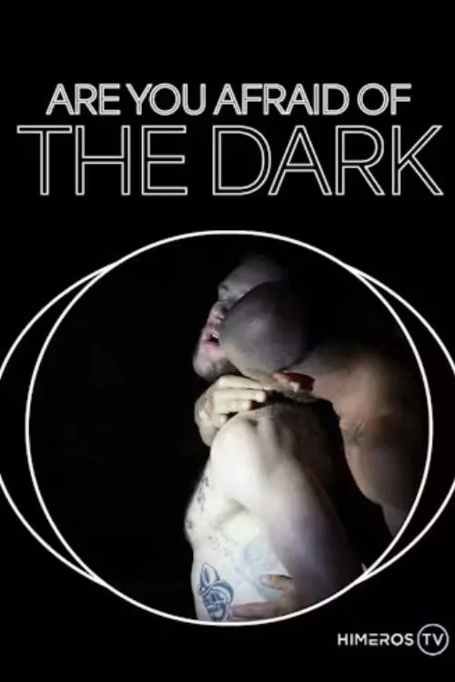 Are you Afraid of the Dark?