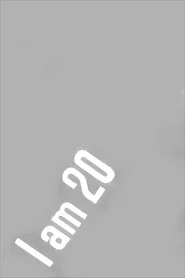I Am 20