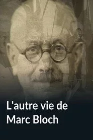 L'autre vie de Marc Bloch